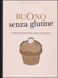 Buono senza glutine. Ricette gluten free sane e deliziose. Ediz. illustrata - Frédérique Jules,Jennifer Lepoutre,Mitsuru Yanase - copertina