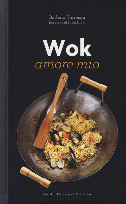 Wok amore mio - Barbara Torresan - copertina