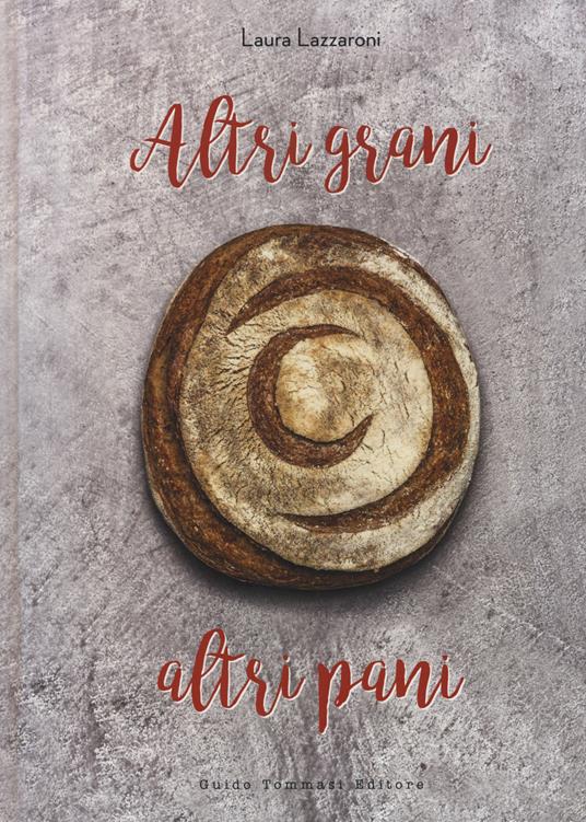 Altri grani, altri pani - Laura Lazzaroni - copertina