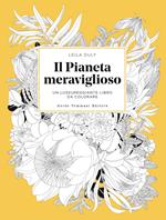 Il pianeta meraviglioso. Un lussureggiante libro da colorare. Ediz. illustrata