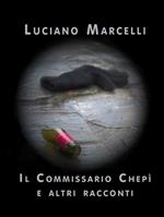 Il commissario Chepì e altri racconti