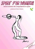 Sport for women! Storie di donne che conquistarono lo sport