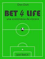 Bet 4 life - una scommessa da vincere