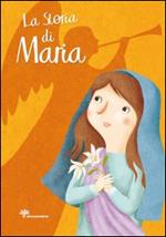 La storia di Maria. Ediz. illustrata