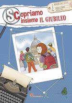 Scopriamo insieme il Giubileo. Ediz. illustrata