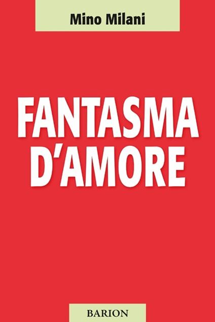 Fantasma d'amore - Mino Milani - copertina