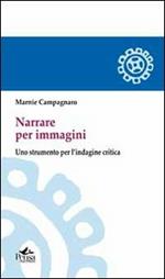 Narrare per immagini. Uno strumento per l'indagine critica