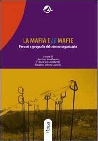 La mafia e le mafie. Percorsi e geografie del crimine organizzato - copertina