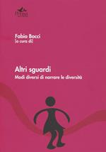 Altri sguardi. Modi diversi di narrare la diversità