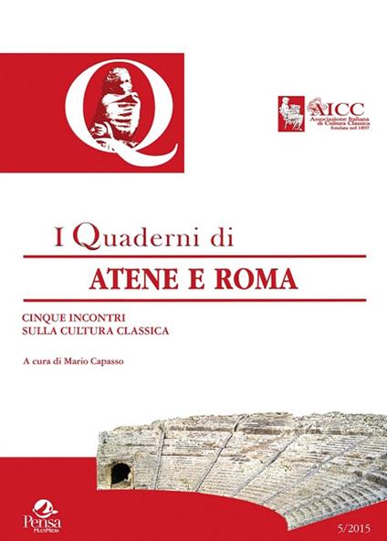 Quaderni di Atene e Roma. Cinque incontri sulla cultura classica. Atti del 7° Congresso nazionale AICC... (Taranto, 19-20 otobre 2013) - copertina