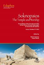 Soknopaios. The temple and worship. Proceedings of the first round table of the Centro di studi papirologici of Università del Salento (Lecce, October 9th 2013)