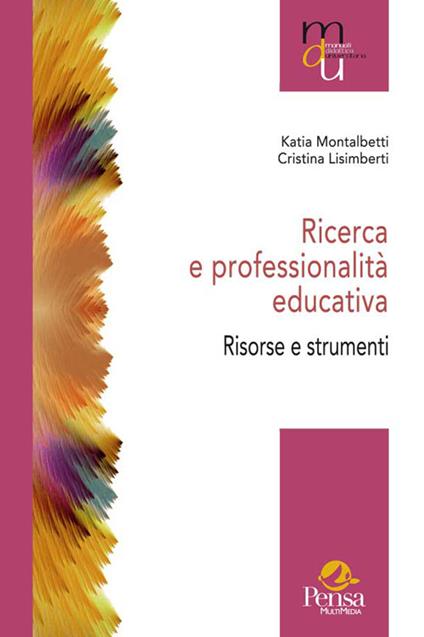 Ricerca e professionalità educativa. Risorse e strumenti - Katia Montalbetti,Cristina Lisimberti - copertina