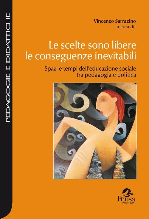 Le scelte sono libere le conseguenze inevitabili - copertina