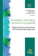 Formazione, intercultura territorio e occupabilità. Ragioni, percorso e manuale d'uso per l'invenzione dello skipper-chef