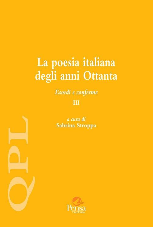 La poesia italiana degli anni Ottanta. Esordi e conferme. Vol. 3 - copertina