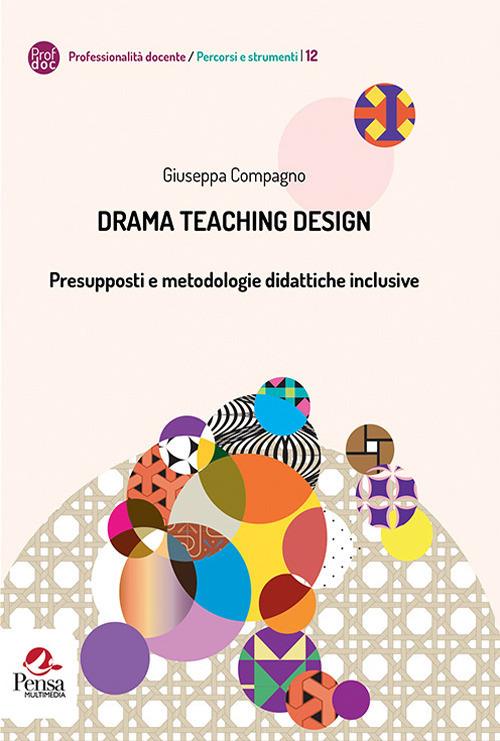 Drama teaching design. Presupposti e metodologie didattiche inclusive - Giuseppa Compagno - copertina