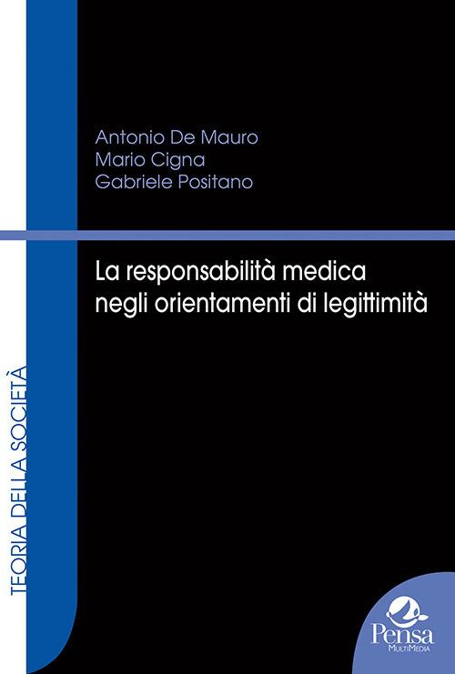 La responsabilità medica negli orientamenti di legittimità - Antonio De Mauro,Mario Cigna,Gabriele Positano - copertina