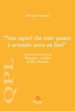 Non capisci che tutto quanto è avvenuto aveva un fine? Scene di incontro in «Menzogna e sortilegio» di Elsa Morante