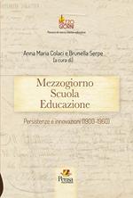 Mezzogiorno scuola educazione. Persistenze e innovazioni (1900-1960)