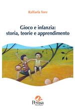 Gioco e infanzia: storia, teorie e apprendimento