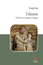 L'educatore. Profilo storico con appendice antologica