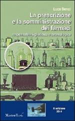 La prescrizione e la somministrazione dei farmaci. Responsabilità giuridica e deontologica