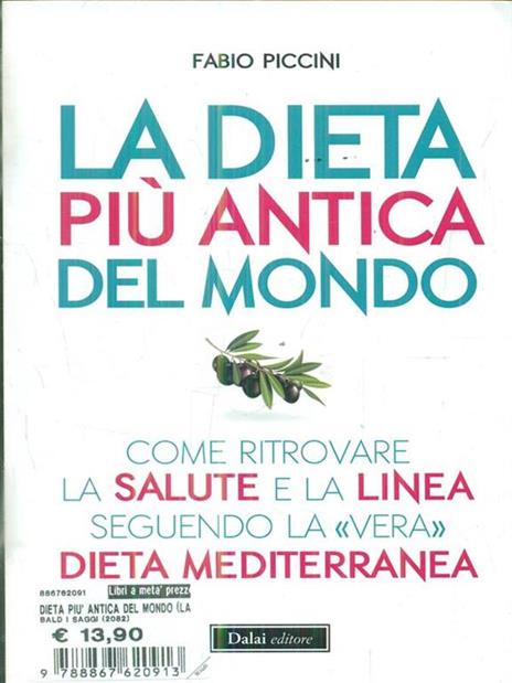 La dieta più antica del mondo. Come ritrovare la salute e la linea seguendo la «vera» dieta mediterranea - Fabio Piccini - copertina