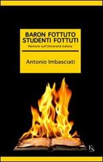 Baron fottuto, studenti fottuti. Memorie sull'Università italiana