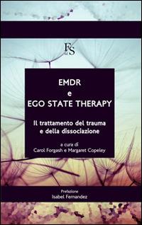 EMDR e ego state therapy. Il trattamento dei trauma e della dissociazione. Ediz. multilingue - Carol Forgash,Margaret Copeley - copertina