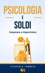 Psicologia e soldi. Imparare a risparmiare