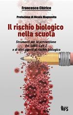 Il rischio biologico nella scuola. Strumenti per la prevenzione del SARS-CoV-2 e di altri agenti di rischio biologico