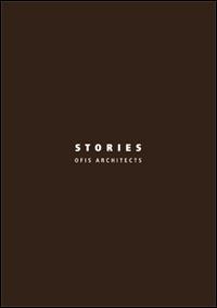 Stories. OFIS architects. Ediz. italiana e inglese - copertina