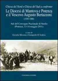 La diocesi di Mantova e Potenza e il vescovo Augusto Bertazzoni (1930-1966). Atti del Convegno nazionale di studio (Potenza, 13-13 maggio 2011) - copertina