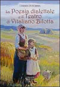 La poesia dialettale e il teatro di Vitaliano Bilotta - Chiara Di Summa - copertina