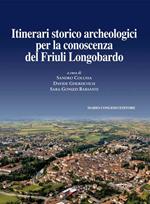Journal of ancient topography. Rivista di topografia antica. Vol. 9: Itinerari storico archeologici per la conoscenza del Friuli Longobardo.