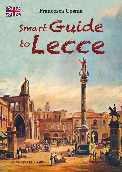 Smart guide to Lecce - Francesca Cosma - copertina