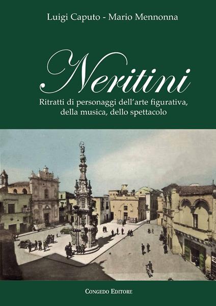 Neritini. Ritratti di personaggi dell'arte figurativa, della musica, dello spettacolo - Luigi Caputo,Mario Mennonna - copertina