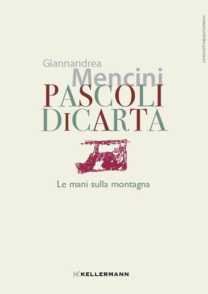 Pascoli di carta. Le mani sulla montagna - Giannandrea Mencini - copertina