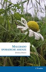 Malgrado sporadiche assenze