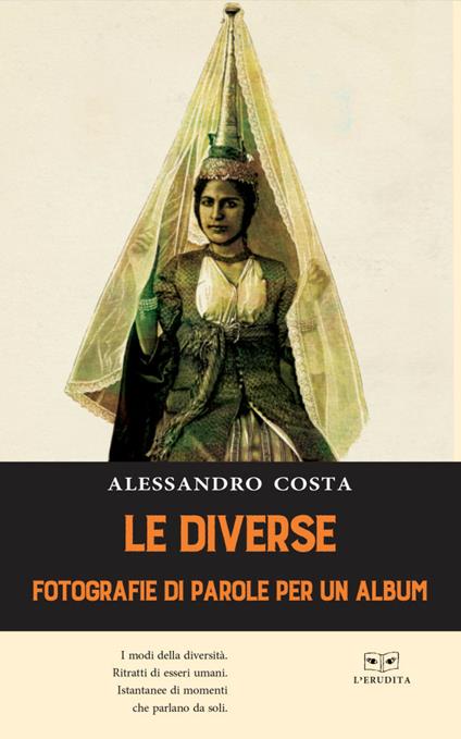 Le diverse. Fotografie di parole per un album - Alessandro Costa - copertina