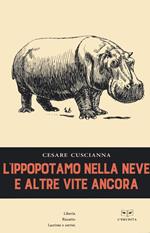 L'ippopotamo nella neve e altre vite ancora