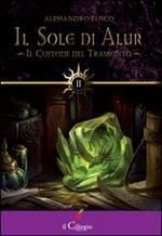 Il custode del tramonto. Il sole di Alur. Vol. 2