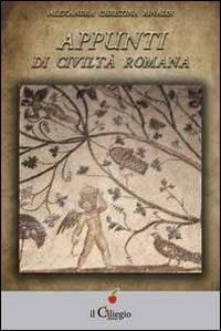 Appunti di civiltà romana - Alexandra C. Rinaldi - copertina