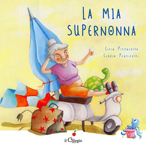 La mia super nonna - Licia Pittarello - copertina