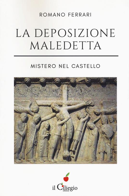 La deposizione maledetta. Mistero nel castello - Romano Ferrari - copertina