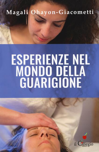 Esperienze nel mondo della guarigione - Magali Ohayon-Giacometti - copertina