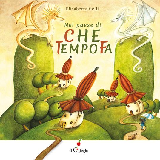 Nel paese di «Che tempo fa» - Elisabetta Gelli - copertina