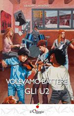 Volevamo battere gli U2