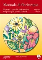 Manuale di floriterapia. Repertori e analisi differenziale dei principali sistemi floreali