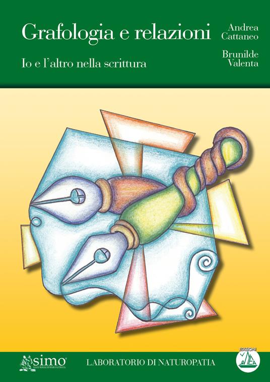 Grafologia e relazioni. Io e l'altro nella scrittura - Andrea Cattaneo,Brunilde Valenta - copertina